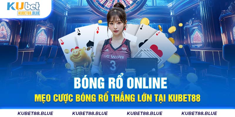 Bóng Rổ Online - Mẹo Cược Bóng Rổ Thắng Lớn Tại Kubet88